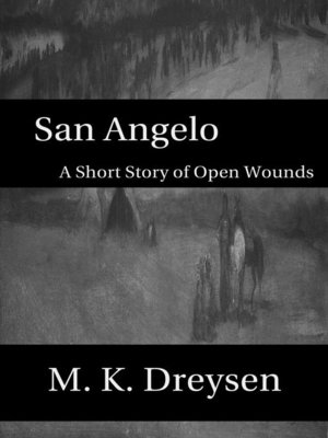 cover image of San Angelo, a Short Story of Open Wounds